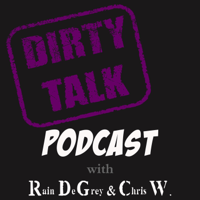 Dirty Talk Podcast podcast