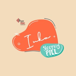 Sleeping Pill with Inka