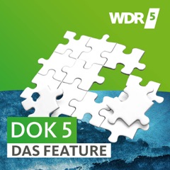 WDR 5 Dok 5 - das Feature
