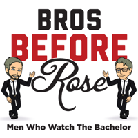 Bros Before Rose: Men Who Watch The Bachelor podcast