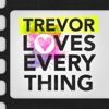 Trevor Loves Everything artwork