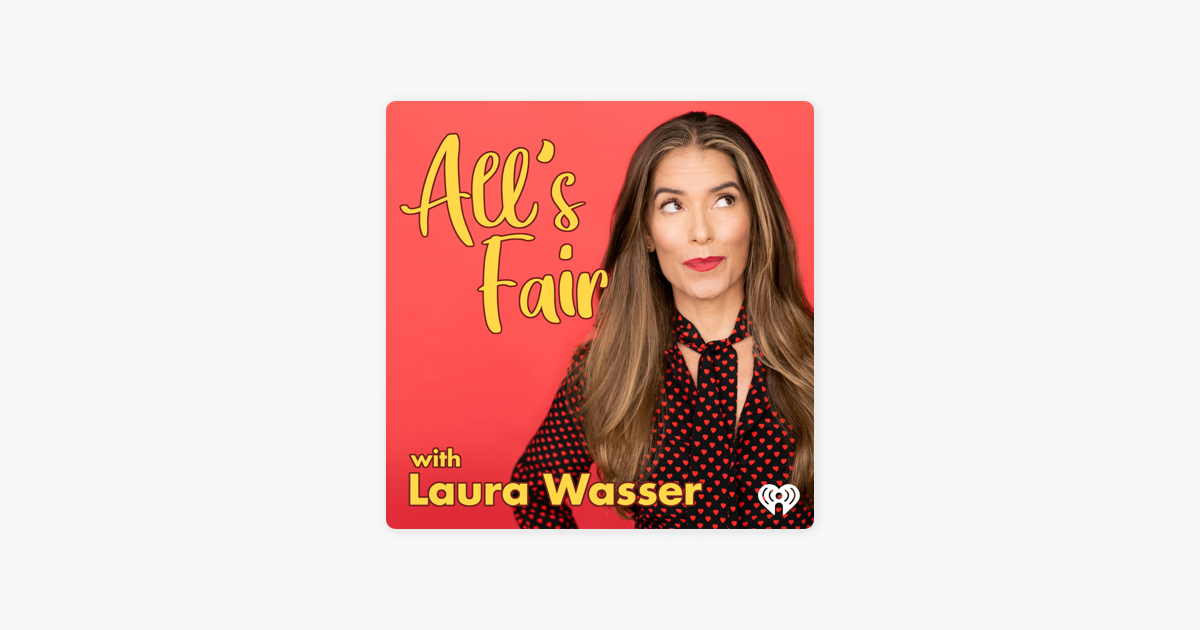 All S Fair With Laura Wasser On Apple Podcasts