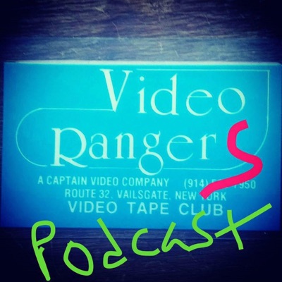 Video Rangers Podcast Video Rangers Podcast