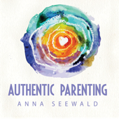 Authentic Parenting - Anna Seewald
