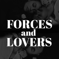 Forces and Lovers podcast