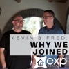 Kevin and Fred: Why We Joined eXp Realty - A Podcast for Real Estate Agents, Realtors, and Professionals who want to Build their Business! Make more money and retire rich! artwork