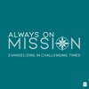 Always on Mission: Evangelizing in Challenging Times artwork