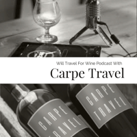 Will Travel for Wine by Carpe Travel podcast