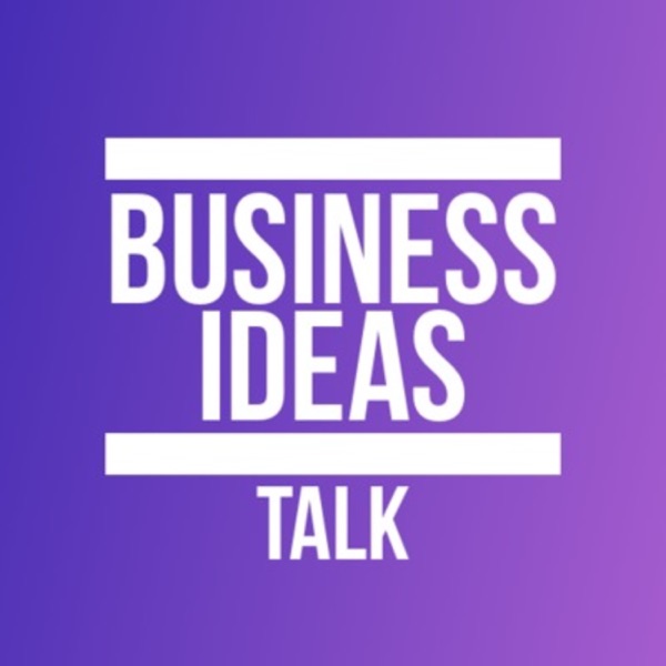 Business Ideas Talk Business Ideas Talk