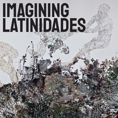 Imagining Latinidades Imagining Latinidades