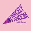 Fiercely Fandom with Deron. artwork