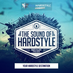 The Sound Of Hardstyle - Episode 011 | Derailed Traxx Yearmix