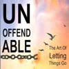 UNOFFENDABLE - The Art Of Letting Things Go artwork