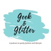 Geek and Glitter Podcast artwork