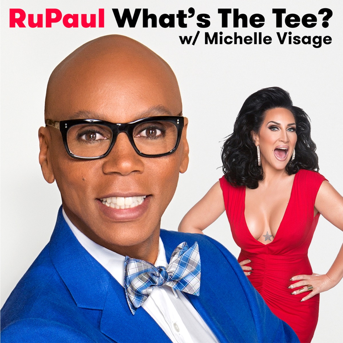 Rupaul What S The Tee With Michelle Visage Podcast Podtail