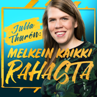 Julia Thurén: Melkein kaikki rahasta podcast