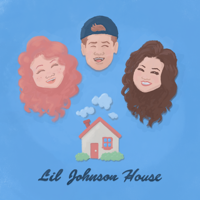 Lil Johnson House podcast