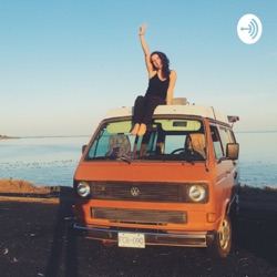 Episode 31: 25 year old woman gives up everything and does vanlife across the world