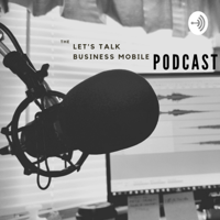 Let's Talk Business Mobile podcast