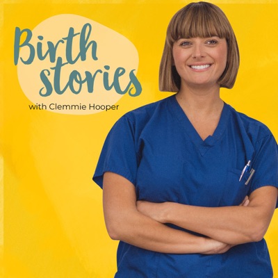 Birth Stories with Clemmie Hooper Birth Stories with Clemmie Hooper