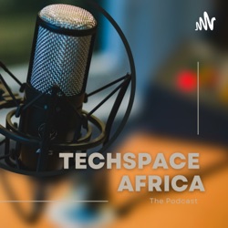 Techspace Africa: The Podcast - Getting Started in Tech Content Creation in Africa
