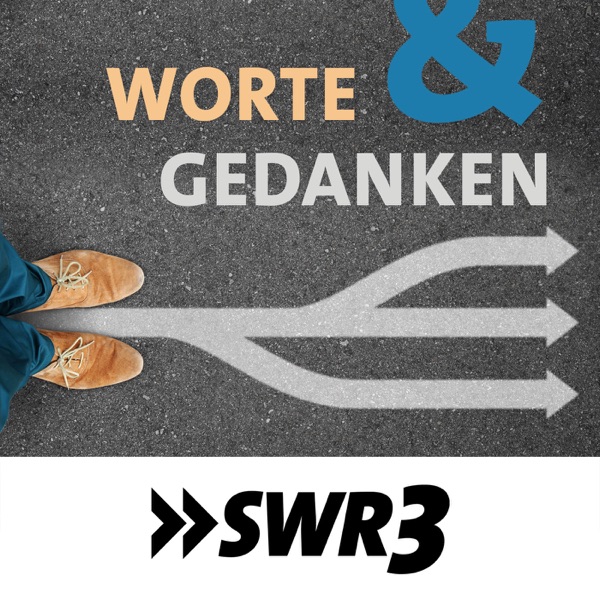 Worte Und Gedanken Swr3 Podcast Podtail