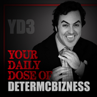Your Daily Dose of DeterMcBizness podcast