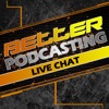Better Podcasting: Live Chat artwork