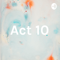 Act 10 podcast