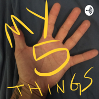 My 5 Things podcast