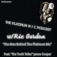 The Platinum Mic Podcast W/ Ric Gordon (Trailer)