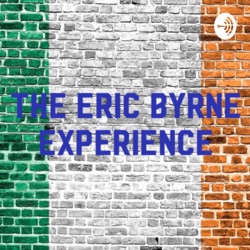 The Eric Byrne experience 