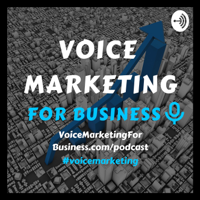Voice Marketing for Business podcast