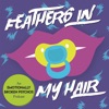 Feathers in My Hair artwork