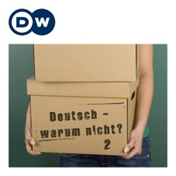 Deutsch – warum nicht? | Serie 2 | Audios | DW Deutsch lernen