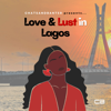 Love & Lust in Lagos - chatsandbanter