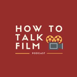 How To Talk Film