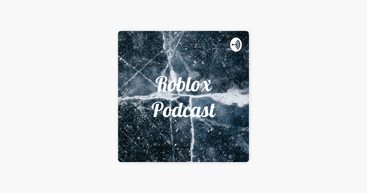 Roblox Podcast On Apple Podcasts - roblox en apple podcasts