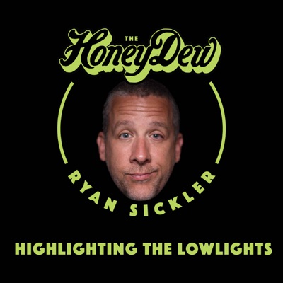 The HoneyDew with Ryan Sickler The HoneyDew with Ryan Sickler