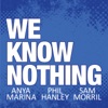 We Know Nothing Podcast artwork