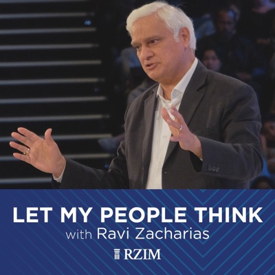 RZIM: Let My People Think Broadcasts RZIM: Let My People Think Broadcasts
