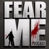 FEAR ME: The Walking Dead, Fear the Walking Dead & Preacher Podcast artwork