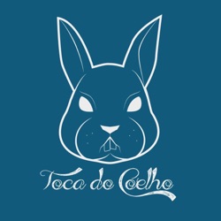 Toca do Coelho - Podcast