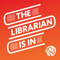 The Librarian Is In