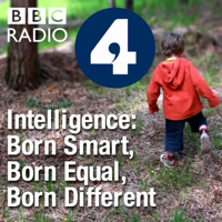 Intelligence: Born Smart, Born Equal, Born Different podcast