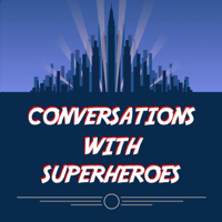 Conversations with Superheroes podcast