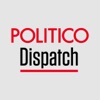 POLITICO Dispatch