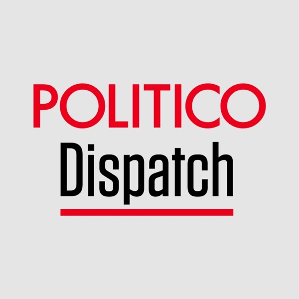 POLITICO Dispatch