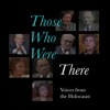 Those Who Were There: Voices from the Holocaust artwork