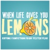 When Life Gives You Lemons: Riffing Fanfiction from Yesteryear artwork
